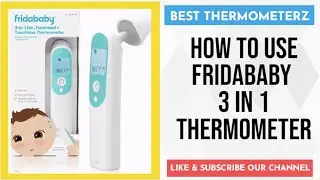 How to use Fridababy 3 in 1 thermometer