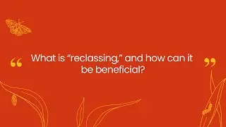 What is &ldquo;reclassing,&rdquo; and how can it be beneficial?