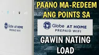 PANO MA-REDEEM ANG POINTS SA GLOBE AT HOME PREPAID WIFI - GAWING LOAD
