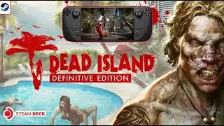 Dead Island Definitive Edition - Steam Deck Gameplay