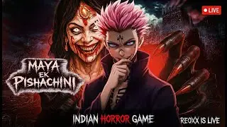 MAYA EK PISHACHINI INDIAN HORROR GAME LIVE REOXX IS LIVE