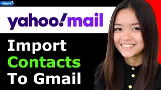 How to import Yahoo contacts to Gmail 2025 (Step By Step)