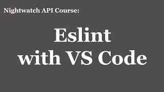 Nightwatch API: Eslint with VS Code