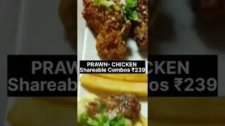Prawn, Fish, Chicken Shareable Combo just ₹239❤ #combo #cheapestcombo #buffet #food #foodblogger