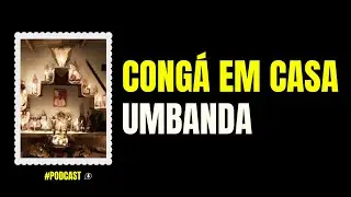Cong&aacute; de Umbanda: Significado e Como Montar o Seu Altar