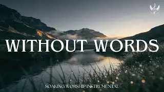 Without Words - Worship Instrumental