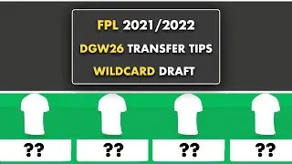 FPL DGW26 Wildcard Draft | Triple Captain? | DGW26 Team Reveal | Fantasy Premier League Tips 2021/22