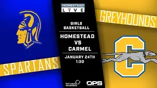 HOMESTEAD SPARTANS VS CARMEL GREYHOUNDS - IHSAA GIRLS BASKETBALL - DEC. 9