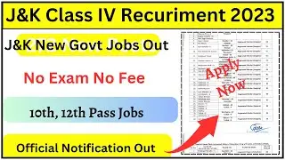 J&K Class IV New Recuriment 2023 | J&K Govt New Jobs | No Exam No Fee | J&K 10th,12th Pass Jobs 2023
