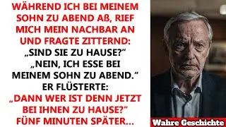 Während ich bei meinem Sohn aß, rief der Nachbar an: „Wer ist gerade in deinem Haus?“
