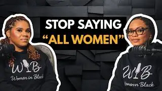 Stop Saying All Women: Breaking The Social Media Echo
