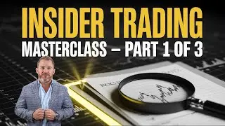 Insider Trading Masterclass (Part 1 of 3)
