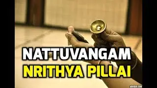 Nattuvangam || Bharatanatyam Nattuvangam || Nrithya Pillai || Classical dancer Nrithya Pillai