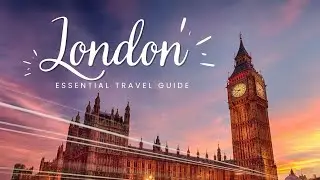 Discover London: Essential Travel Guide to the British Capital