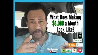 What Does Making $6,000 a Month #DoorDash #UberEats #GrubHub #Waitr #Instacart Look Like?