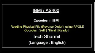 IBMi (AS400) Reading Physical file (PF) in Reverse Order  | as400 for beginners | Opcodes in rpgle |