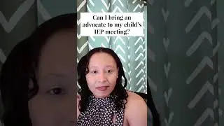 Can I bring an advocate to my child&rsquo;s IEP meeting?