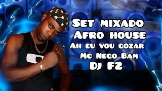 SET AFRO HOUSE KIKA REBOLA BAILE DO SURURU AH EU VOU GOZAR PROIBIDO FICAR PARADO RJ MC NEGO BAM