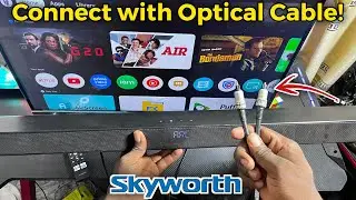How to Connect Soundbar to Skyworth TV Using Optical Cable