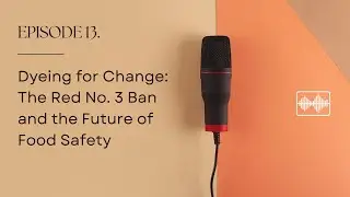 Dyeing for Change: The Red No. 3 Ban 🔴🚫 and the Future of Food Safety 🍎💉🌱- Framing The Facts Podcast
