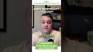 Andy Northcutt Explains the TCPA One to One Consent Rule | Legal Brand Marketing