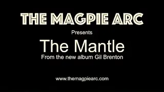 The Magpie Arc - The Mantle (featuring Maddy Prior and Ian Anderson)