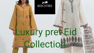 Beechtree new luxury pret Eid collection with prices and complete details. 😍(part 1)
