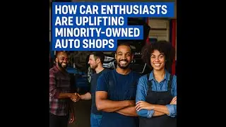 How Car Enthusiasts Support Minority Auto Shops