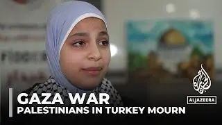 Gaza war: Displaced Palestinians in Turkey mourn as war rages on