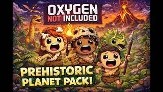 Prehistoric Planet Pack - ONI Oxygen Not Included Play