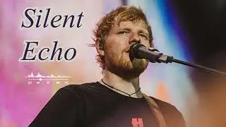 ED Sheeran - Silent Echo ( Official Audio ) #edsheeran