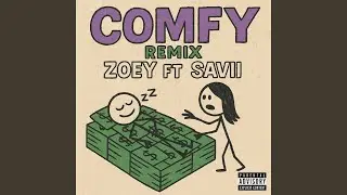 Comfy (feat. Zoey) (Remix)