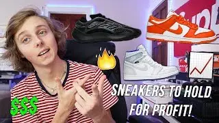 5 SNEAKERS TO HOLD FOR PROFIT/RESELL IN 2020! (Investments📈)