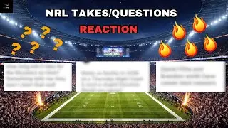 REACTING TO SOME OF THE BEST NRL QUESTIONS & TAKES!