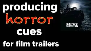 Producing Horror Cues for Film Trailers - Halloween 2020