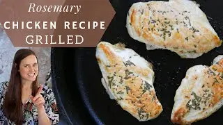 ROSEMARY CHICKEN RECIPE GRILLED: Foolproof chicken that's perfectly moist every time!