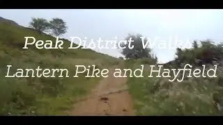 Video Guide: Lantern Pike and The Sett Valley via Hayfield