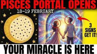 The PISCES PORTAL Opens TOMORROW - Your Soul's Dream Finally Comes TRUE (3 Signs Get Their MIRACLE)