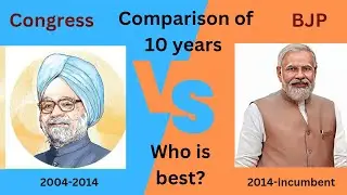 10 years of Congress vs BJP government | Who is best? | Indian politics