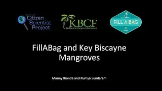 Fill A Bag and Key Biscayne Mangroves | Manny Rionda & Rumya Sundaram | K B Citizen Scientist