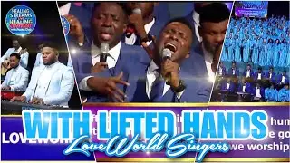 HEALING STREAMS |  WITH LIFTED HANDS  | LOVEWORLD SINGERS #gospel