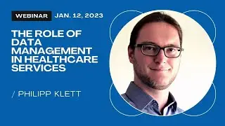 Role of Data Management in Healthcare Services - Philipp Klett Webinar, Rushford Business School