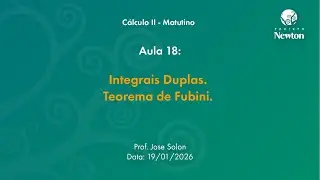 Aula 18 - Integrais Duplas. Teorema de Fubini. | C2 Matutino | Projeto Newton