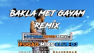 Bakla met gayam_Remix DJ Christopher_2k25 IFUGAO MIXS CLUB