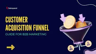 🎯 The Ultimate Guide to Creating a Customer Acquisition Funnel for B2B Marketing