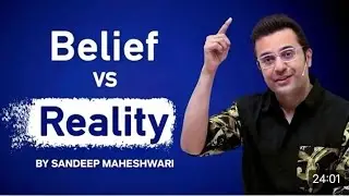 Belief vs Reality - By Sandeep Maheshwari | Hindi