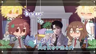 Bnha Reacts To Deku As Levi In His Past Life AU | BNHA × AOT | Gacha Club | Weeb-Wobble