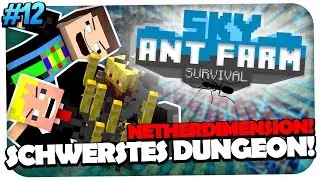 MINECRAFT SKY ANT FARM - SCHWERSTES DUNGEON! NETHERDIMENSION! #12 [MIT GOMMEHD] [HD]