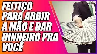 ABRIR A MÃO E TE DAR DINHEIRO!  Simpatia Para Ele(a) Abrir a Mão