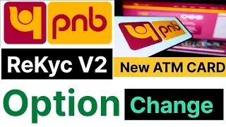 Option Change ReKcy Now ReKyc V2, How to Apply for New Pnb New ATM Card, Know PNB BC Complete Inf...